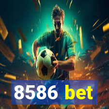 8586 bet